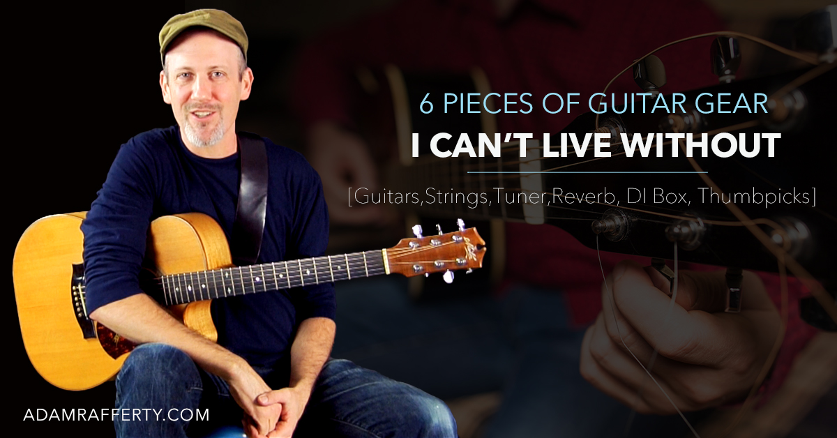 6 Pieces of Guitar Gear I Can’t Live Without