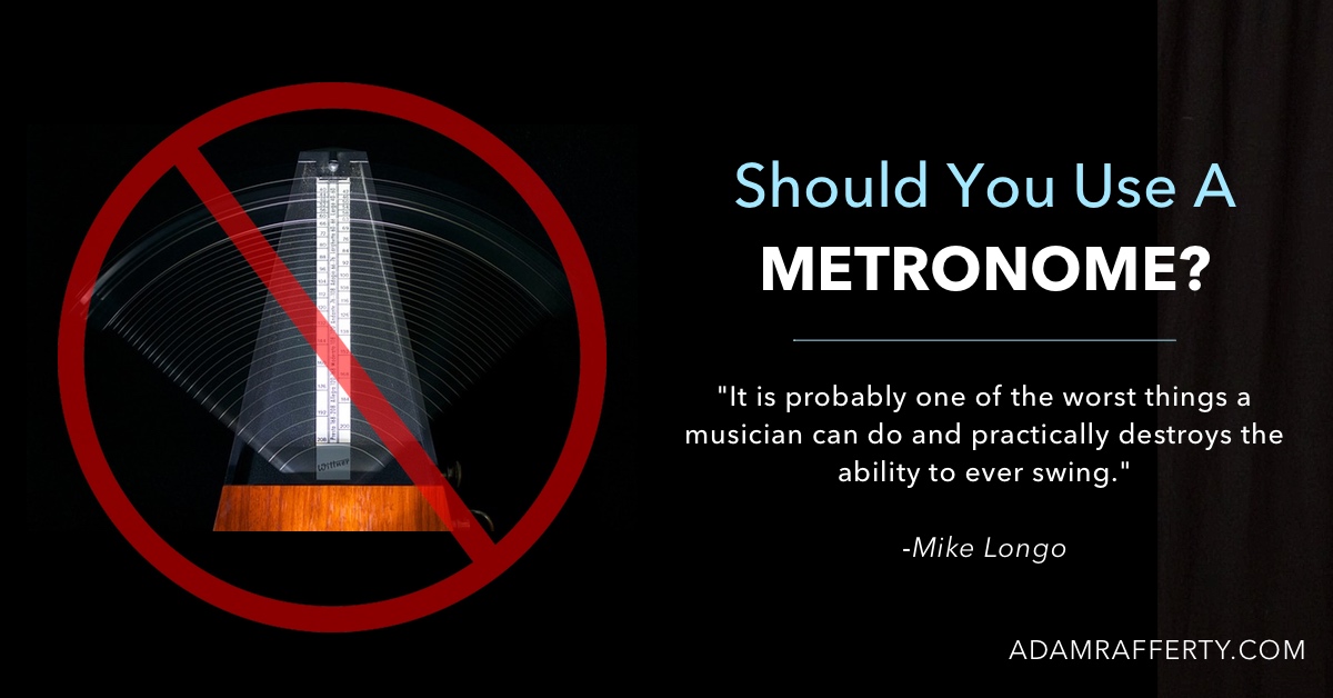 Don't Use a Metronome - Adam Rafferty
