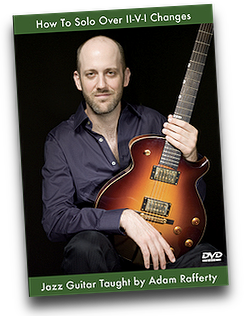 How To Solo Over II-V-I Jazz Guitar Taught by Adam Rafferty