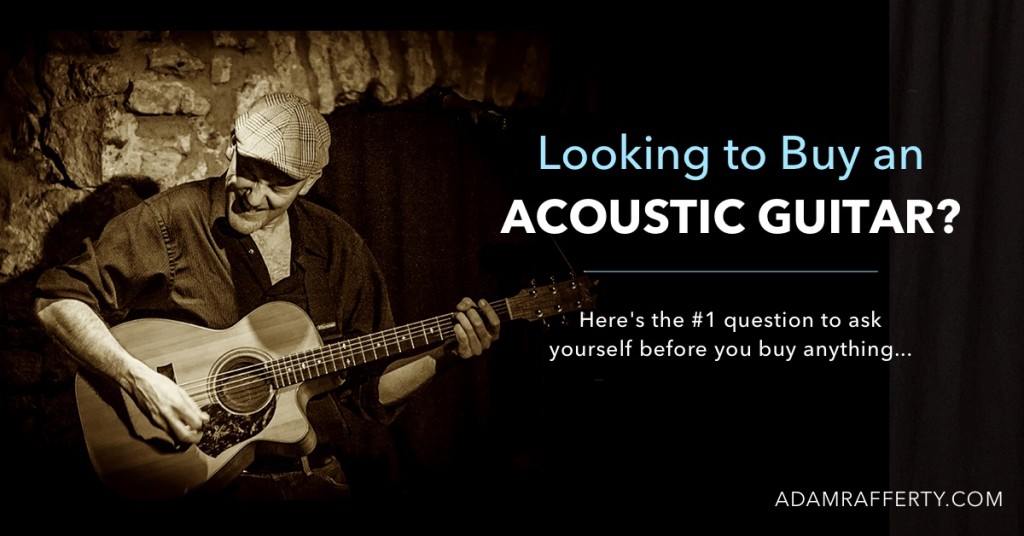 Tips for buying an acoustic guitar - Adam Rafferty