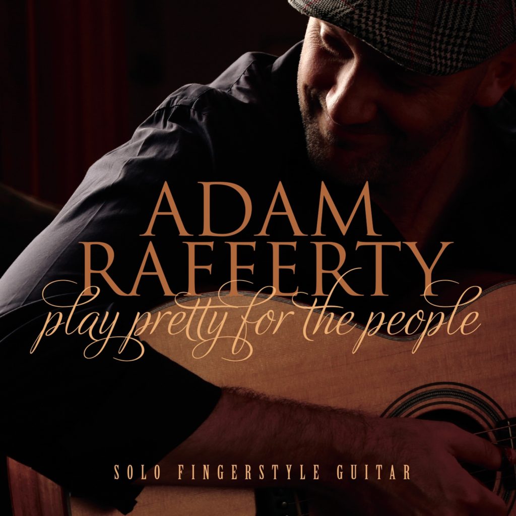 Play Pretty for the People - Adam Rafferty Fingerstyle Guitar